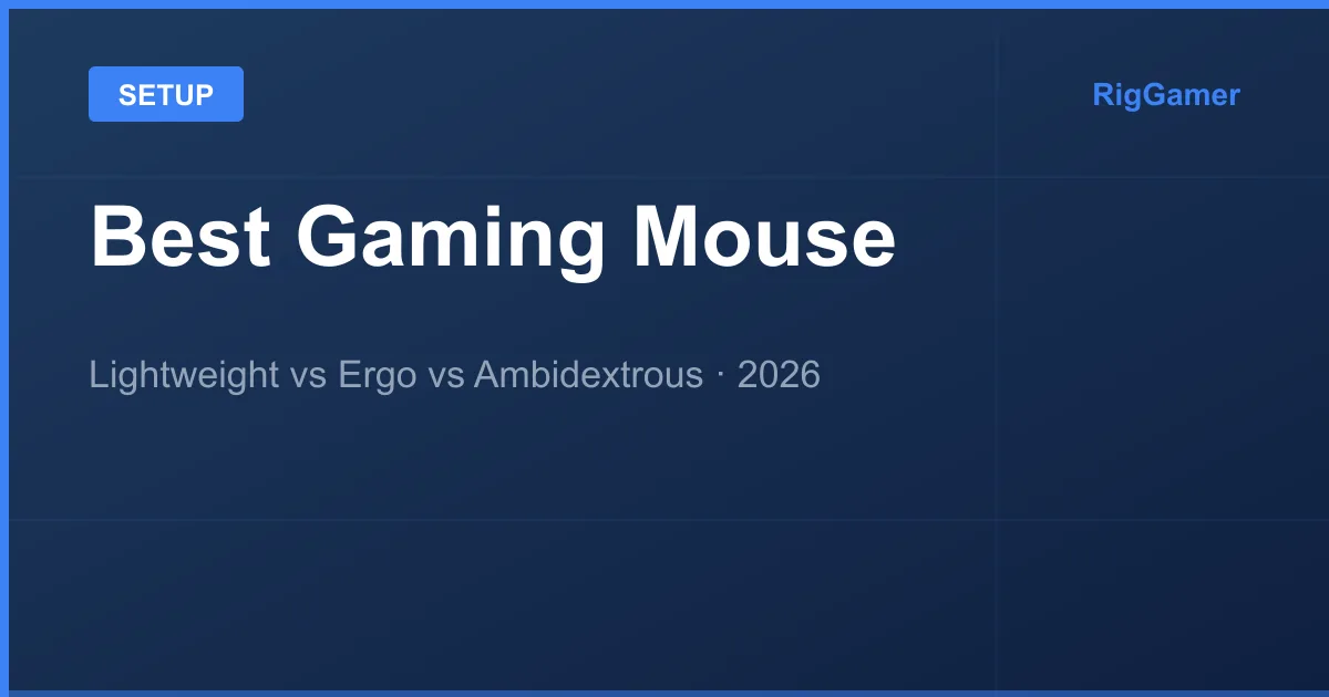 Best Gaming Mouse 2026 — Lightweight vs Ergo vs Ambidextrous